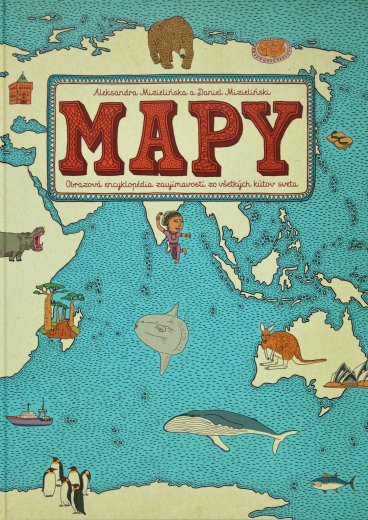 Mapy: obrázková cesta po pevninách, moriach a kultúrach sveta – obálka