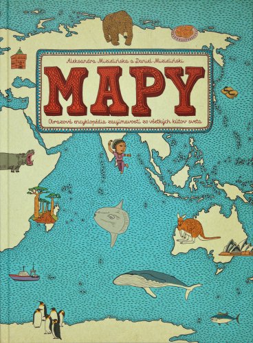 Mapy: obrázková cesta po pevninách, moriach a kultúrach sveta – obálka